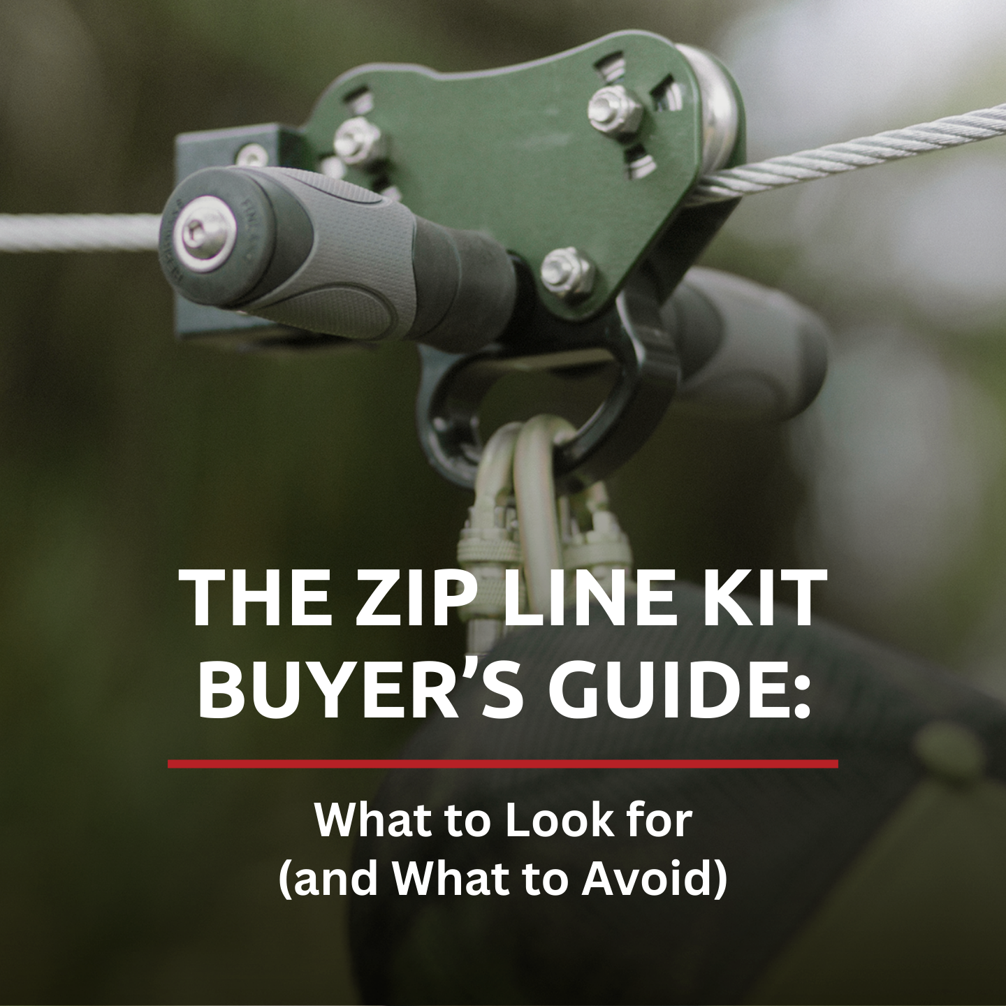 The Zip Line Kit Buyer’s Guide: What to Look for (and What to Avoid)